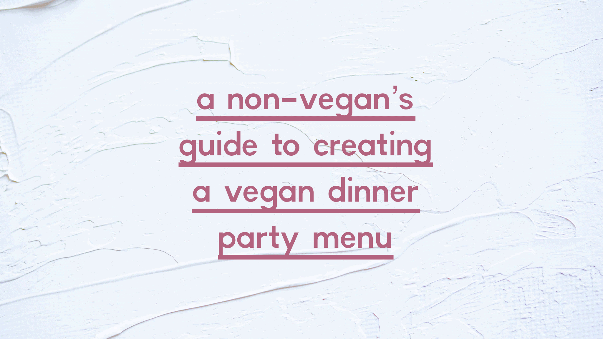 a non-vegan's guide to creating a vegan dinner party menu [LINK] » the