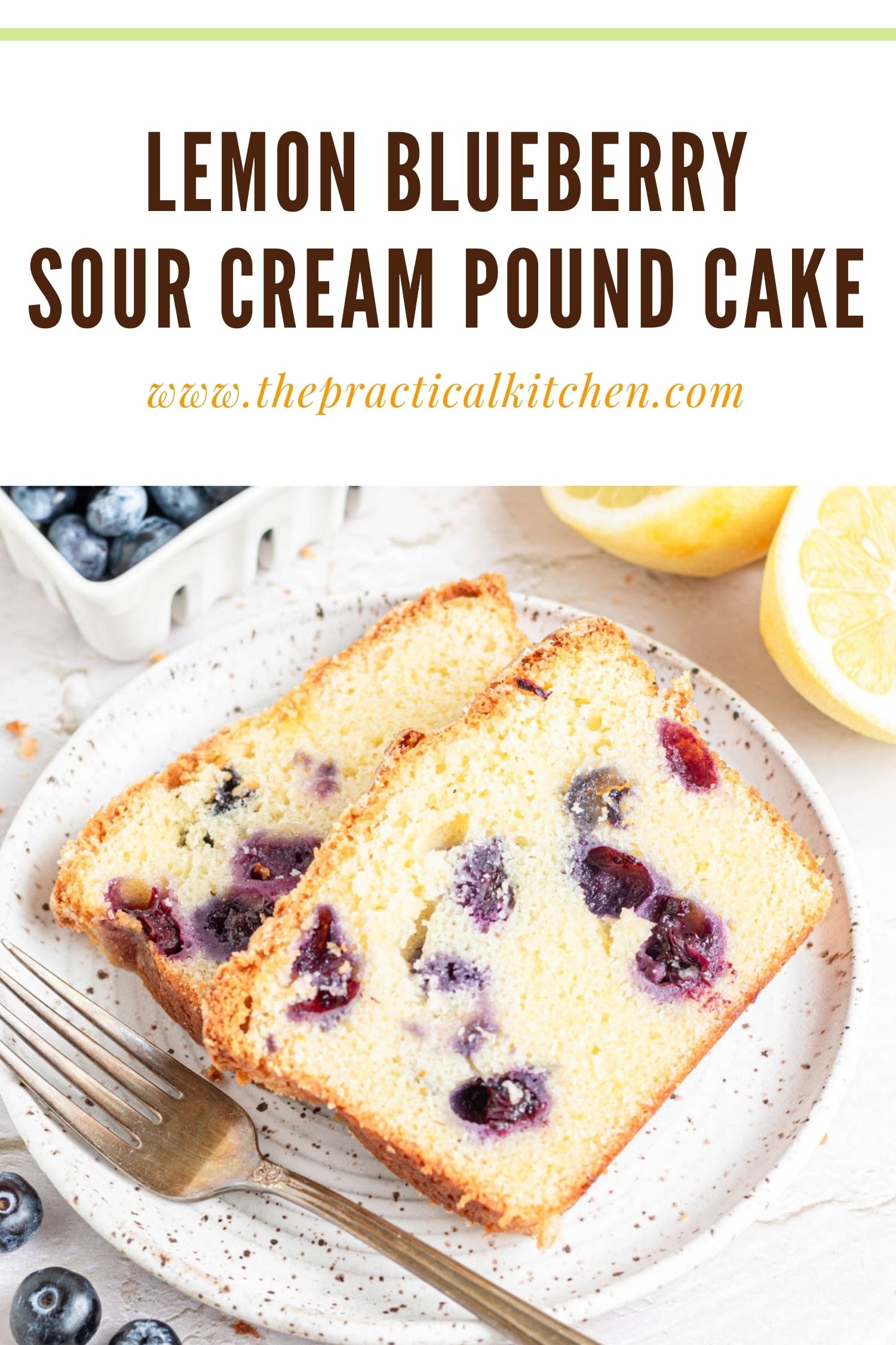 Moist LemonBlueberry Sour Cream Pound Cake » the practical kitchen